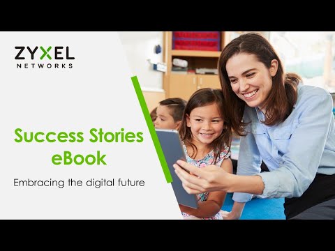 Zyxel Helps Global Leading Brands Embrace the Digital Future