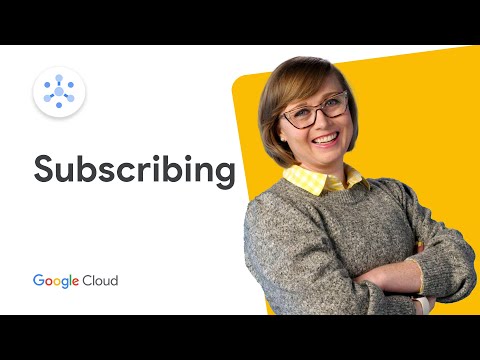 Pub/Sub Best Practices: Subscribing