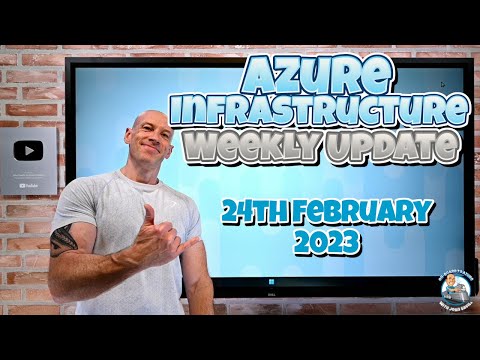 Azure Infrastructure Weekly Update – 24th February 2023