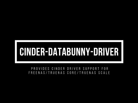 Cinder Databunny Driver provides cinder driver support for freenas/truenas core/truenas scale