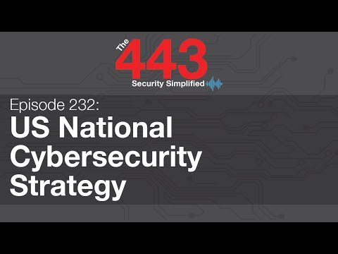 The 443 Episode 232 – US National Cybersecurity Strategy