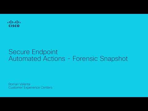 Secure Endpoint Automated Actions – Forensic Snapshot