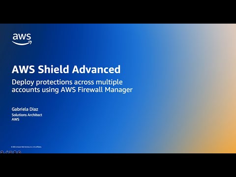 Deploy Shield Advanced protections across multiple accounts using AWS Firewall Manager