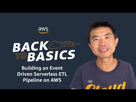 Back to Basics: Building an Event Driven Serverless ETL Pipeline on AWS