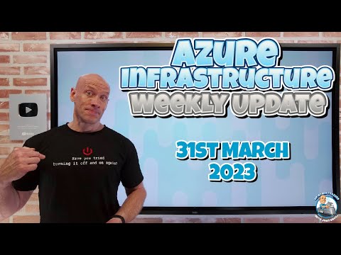Azure Infrastructure Weekly Update – 31st March 2023
