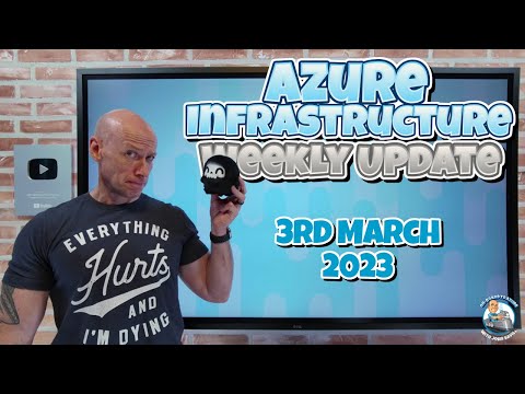 Azure Infrastructure Weekly Update – 3rd March 2023