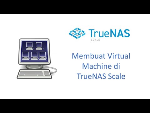 Membuat Virtual Machine di Truenas Scale