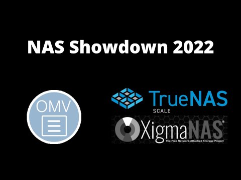 NAS Showdown 2022:  TrueNAS Scale, OpenMediaVault and XigmaNAS