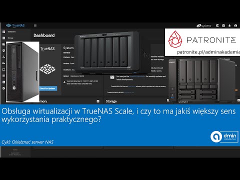 Obsługa wirtualizacji w TrueNAS Scale, i czy to ma jakiś większy sens wykorzystania praktycznego?