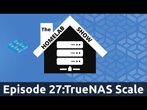 The Homelab Show Episode 27: TrueNAS Scale