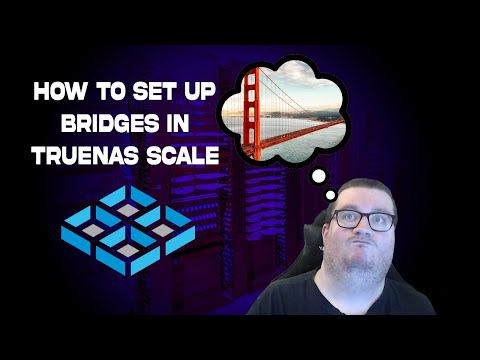 Truenas Scale – How to set up a network Bridge