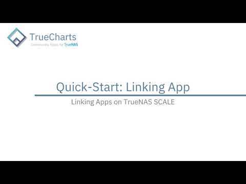 TrueNAS SCALE – Linking Apps