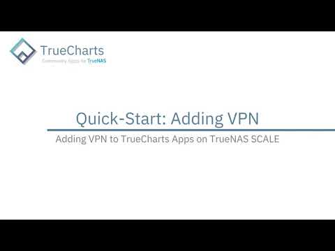 TrueNAS SCALE – Setting up VPN using TrueCharts