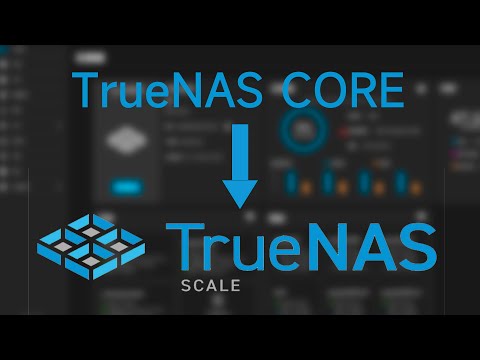 TrueNAS SCALE和CORE的区别，如何从CORE升级到SCALE|How to Upgrade TrueNAS CORE to SCALE