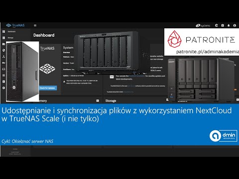Udostępnianie i synchronizacja plików z wykorzystaniem NextCloud w TrueNAS Scale (i nie tylko)