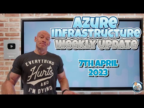 Azure Infrastructure Weekly Update – 7th April 2023