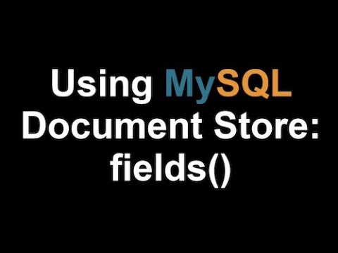 Episode-014 – Using MySQL Document Store: fields()