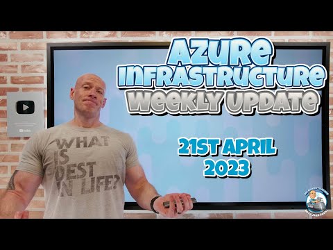 Azure Infrastructure Weekly Update – 21st April 2023