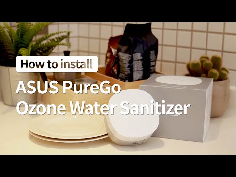 How to Install ASUS PureGo Ozone Water Sanitizer    | ASUS SUPPORT
