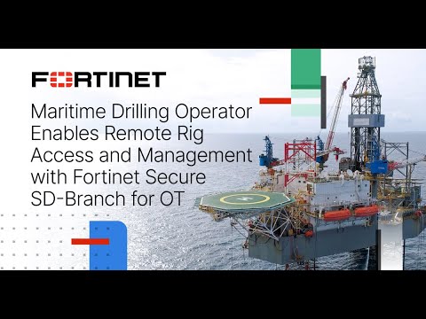 How Fortinet Empowered a Maritime Drilling Operator | Customer Stories