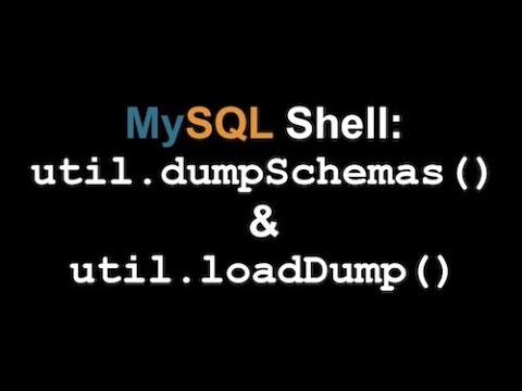 Episode-018 – MySQL Shell: util.dumpSchemas() & util.loadDump()