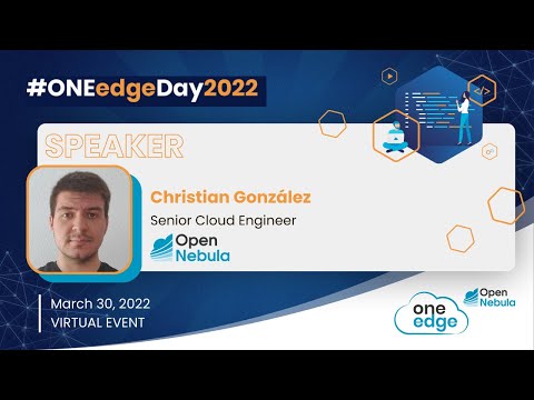 ONEedgeDay2022 – Supporting Firecracker microVMs (Christian Gonzalez @OpenNebula​)