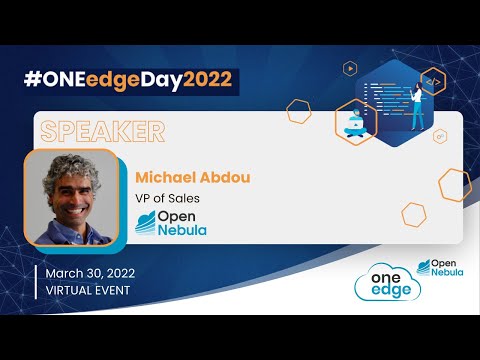 ONEedgeDay2022 – Edge-as-a-Service with Edgify (Michael Abdou @OpenNebula)