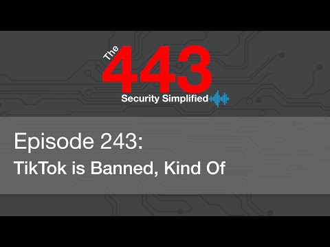 The 443 Episode 243 – TikTok is Banned, Kind Of