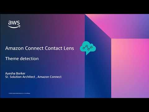Detect Trending Themes with Amazon Connect Contact Lens | Amazon Web Services