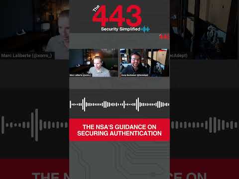 The NSA’s Guidance on Securing Authentication – The 443 Podcast – YouTube Short