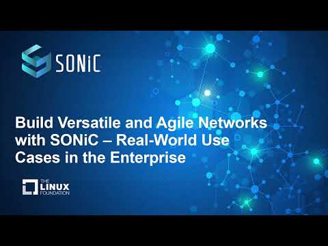 Build Versatile and Agile Networks with SONiC – Real-World Use Cases in the Enterprise