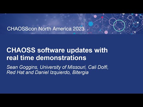 Keynote 3: CHAOSS software updates with real time… – Sean Goggins, Cali Dolfi, Daniel Izquierdo