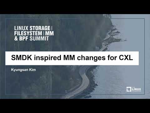 SMDK inspired MM changes for CXL – Kyungsan Kim