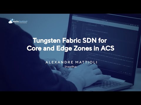Tungsten Fabric SDN for Core and Edge Zones in ACS – CloudStack European User Group 2023