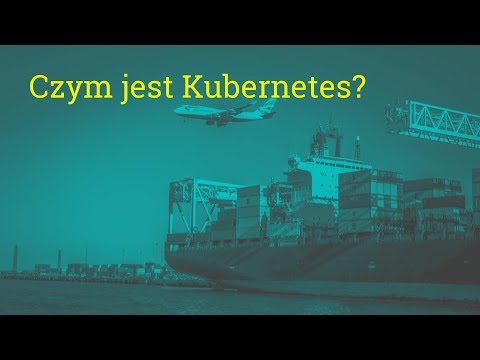 01.04 – Czym jest Kubernetes?