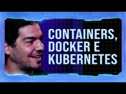 Containers, Docker e Kubernetes com Giovanni Bassi | #HipstersPontoTube