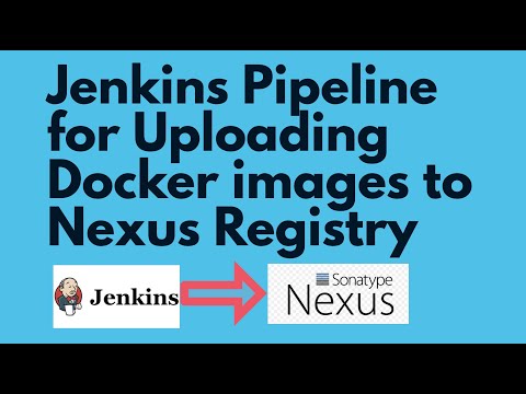 Create Jenkins Pipeline to upload Docker images to Nexus Docker Registry | Jenkins Pipeline Tutorial