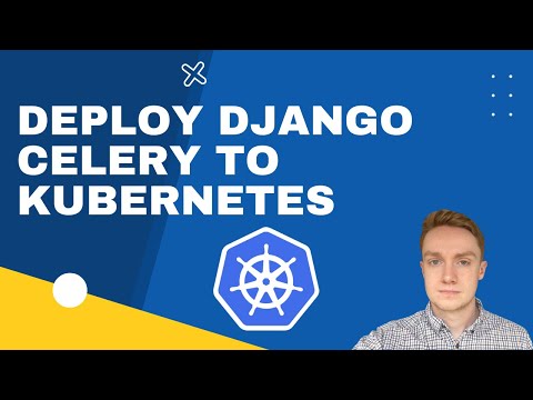 Deploy Django + Celery to Kubernetes (Production ready)