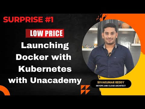 Docker with Kubernetes Tutorial with Unacademy Partnership @DevOpsAndCloudWithSiva