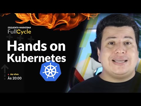 Hands on: Kubernetes do básico ao Deploy autoescalável