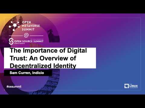 The Importance of Digital Trust: An Overview of Decentralized Identity – Sam Curren, Indicio