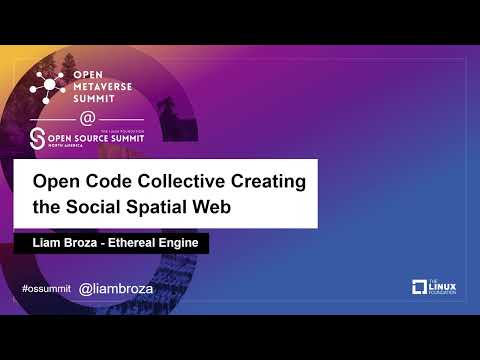 Open Code Collective Creating the Social Spatial Web – Liam Broza, Ethereal Engine