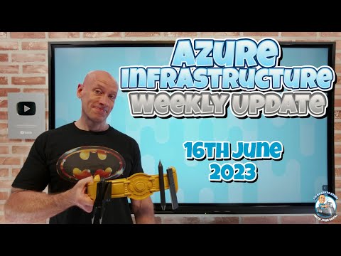 Azure Infrastructure Weekly Update – 16th June 2023
