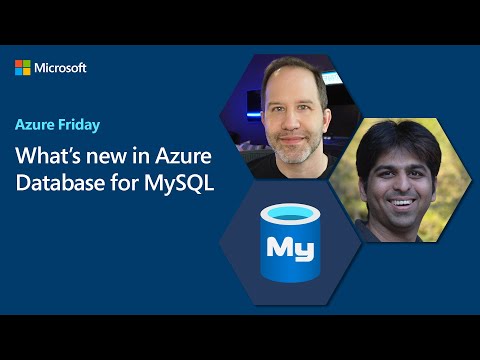 What’s new in Azure Database for MySQL | Azure Friday