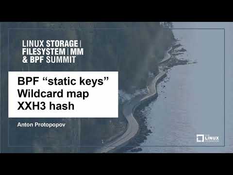 BPF Static Keys Support: Update on Wildcard Map Including Use Cases & Restrictio… Anton Protopopov