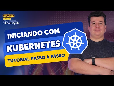 Iniciando com Kubernetes: Tutorial passo a passo