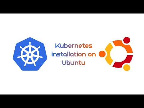 Install Kubernetes on Ubuntu with Kubeadm
