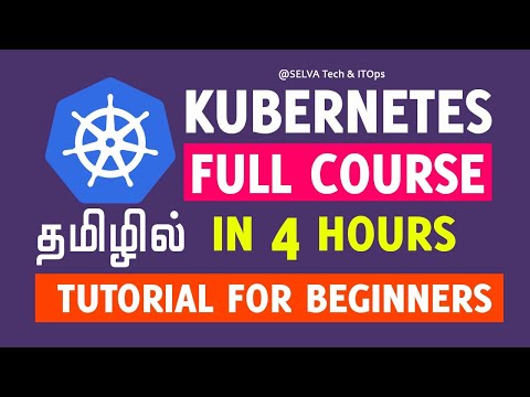Kubernetes Full Course in Tamil | Kubernetes Tutorial for Beginners | Learn Kubernetes in 4 Hours