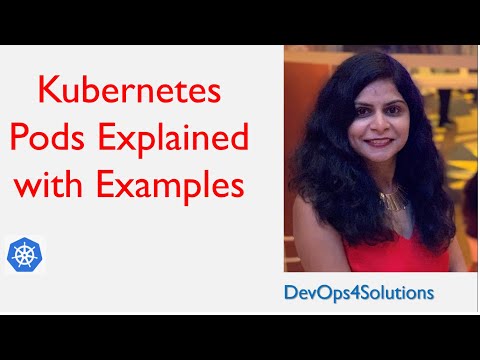 Kubernetes Pods Explained  with Examples |  Kubernetes Pod for Beginners | Kubernetes Tutorial