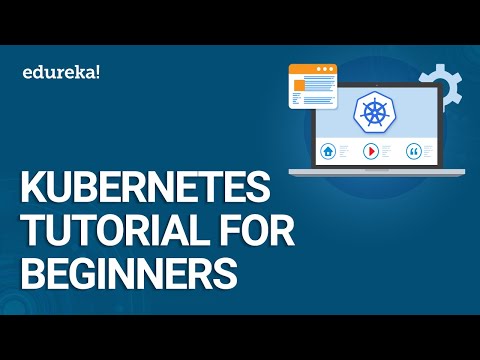 Kubernetes Tutorial | Learn Kubernetes from Scratch in 30 Minutes | Kubernetes Training | Edureka